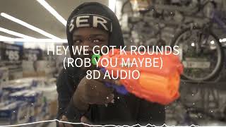 TEEFIE - Hey We Got K Rounds (Rob You Maybe) 8D AUDIO