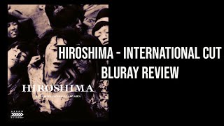 HIROSHIMA INTERNATIONAL CUT (1953) BLURAY REVIEW (Arrow Video)