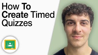 How to Create Timed Quizzes in Google Classroom [2025 Full Guide]