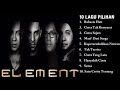 Element Full Album - Kumpulan Lagu Terbaik Hits Terpopuler Sepanjang Masa