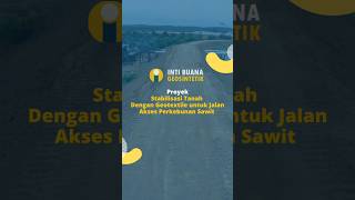 PROYEK APLIKASI GEOTEXTILE UNTUK JALAN AKSES PERKEBUNAN SAWIT DI KALIMANTAN #geotextile #geotekstil