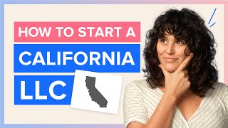 California LLC - How to Start an LLC in California