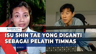 Laporan Terkini! Ramai Isu Shin Tae Yong Diganti sebagai Pelatih Kepala Timnas Indonesia