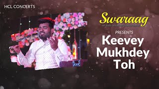 Fusion Band Swaraag present 'Keevey Mukhdey Toh'  - HCL Concerts Soundscapes