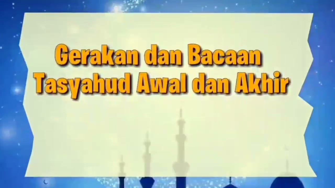 Gerakan Dan Bacaan Shalat | Tasyahud Awal Dan Tasyahud Akhir - YouTube