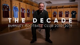 THE DECADE | Burnley Football Club 2010-2019