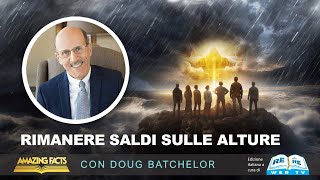 Rimanere Saldi sulle Alture - Doug Batchelor