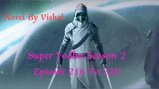 Super yodha season 2 Episode 216 To 220 #superyoddha   Ep 216__220  #storyhub #viralvideo #storytube