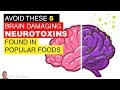 🧠 Avoid These 5 Brain Damaging Neurotoxins Found In Popular Foods - by Dr Sam Robbins