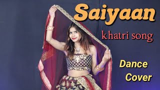 SAIYAAN dance | KHATRI | Pranjal Dahiya | Akansha T | New Haryanvi Songs Haryanavi 2022 | khushboo