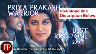 priya prakash varrior 100% original ringtone With real download Link/Joki Parker.
