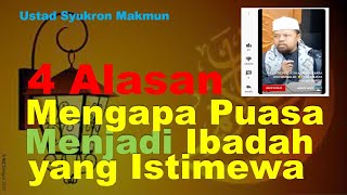 Empat Alasan Mengapa Puasa Menjadi Ibadah yang Istimewa: Ustad Syukron Makmun