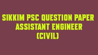 Sikkim PSC Question Paper Assistant Engineer Civil