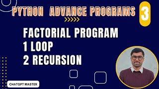 Python Advance Program 3: Python Factorial Program Using Loop & Recursor | ChatGPT Master