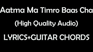 Aatma ma timro bas cha(Aastha band) High quality(Lyrics+guitar chords)