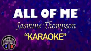 ALL OF ME - Jasmine Thompson (KARAOKE) Original Key