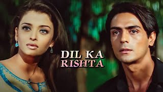 Dil Ka Rishta Video Jukebox | Aishwarya Rai | Arjun Rampal | Priyanshu | Full Movie Album Songs