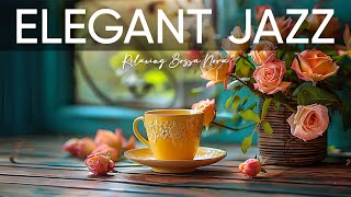Elegant Slow Spring Jazz ☕ Morning Smooth Jazz Background Music | Happy Relaxing Bossa Nova