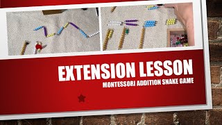 Math Group 4 (Lesson 1.2): Addition Snake Game EXTENSION + Control of Error 2 (AMI Montessori)