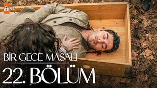 Bir Gece Masalı 22. Bölüm @atvturkiye