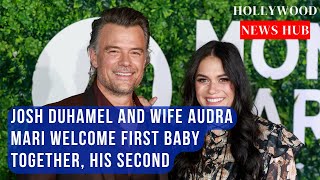 Josh Duhamel and Audra Mari Welcome Their First Child Together