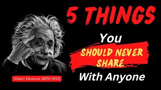 Albert Einstein Quotes || 5 Things You Should Never Share With Anyone