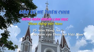 GIÁO XỨ MẸ THIÊN CHÚA, MỪNG NGÂN KHÁNH LINH MỤC GIUSE ĐẶNG VĂN NAM.