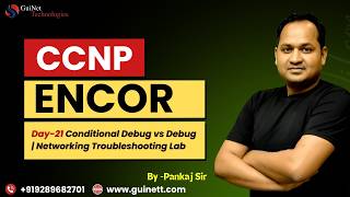 CCNP ENCOR Lecture-21 Conditional Debug vs Debug | Networking Troubleshooting Lab