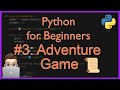 Python for Beginners #3: Create a Text Adventure Game (Interactive Fiction Tutorial)