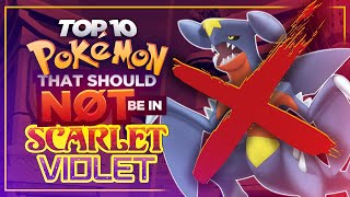 Top 10 Pokemon that SHOULD NOT Be in Scarlet and Violet
