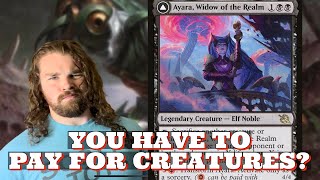 YOU HAVE TO PAY FOR CREATURES? | Ayara, widow of the Realms | MTG EDH Deck Tech