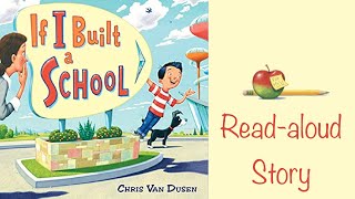 Book Read:  IF I BUILT A SCHOOL by Chris Van Dusen | Back to School STORIES FOR KIDS