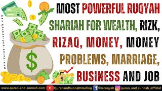 Powerful Ruqyah Shariah For Wealth, Rizk, Rizaq, Money, Money Problems, Marriage, Business And Job.