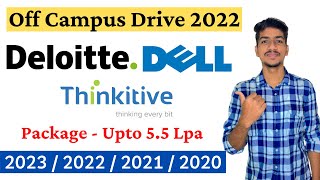 Deloitte Recruitment 2022 | Thinkitive Off Campus Drive 2022 | Dell Hiring 2022 Freshers Graduate