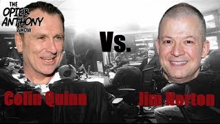 Opie & Anthony - Colin Quinn vs Jim Norton, Best of (Part 1 of 2)