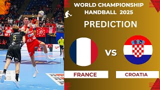 France vs Croatia Handball World Championship 2025 Play Offs Match Preview Prediction