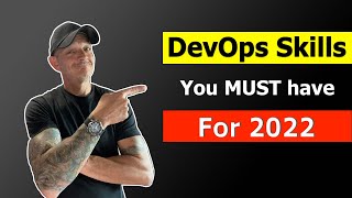 MUST HAVE DevOps Skills for 2022!