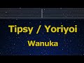 Karaoke♬ Tipsy / Yoriyoi - Wanuka 【No Guide Melody】 Instrumental, Lyric Romanized