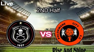 Orlando Pirates vs Polokwane City FC 2ND half Live Match score today 🔴