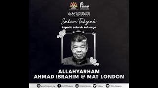 BELASUNGKAWA : ALLAHYARHAM AHMAD IBRAHIM@MAT  LONDON