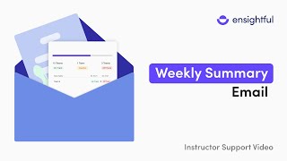 TUTORIAL: Weekly Summary Email (Instructors)