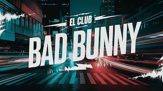 BAD BUNNY - EL CLUB Tech House Remix