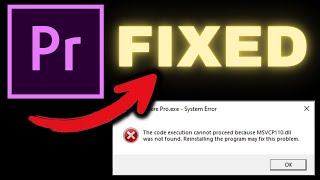 How to Fix Premiere Pro MSVCP110.dll/ MSVCR110.dll/MSVCR100.dll was not found.
