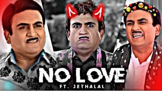 NO LOVE. DILIP JOSHI (JETHALAL) 😈|| TARAK MEHTA KA ULTA CHASHMA#shorts #short #viral #jethalal