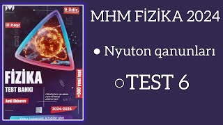 Nyuton qanunları TEST-6 / MHM Fizika test bankı,2024-2025 / Fizika,MİQ və sertifikasiya.