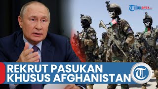 Rusia Rekrut Pasukan Khusus Afghanistan untuk Berperang di Ukraina, Dibayar Rp23,4 Juta per Bulan