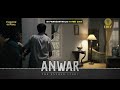 Anwar  - The Untold Story - Sneak Peek 2