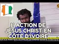 L' ACTION DE JÉSUS CHRIST EN CÔTE D'IVOIRE- PROPHÈTE ÉLIE PADAH