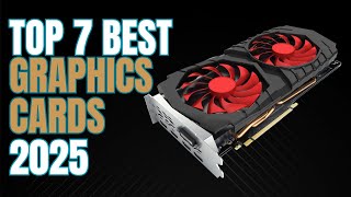 The Ultimate Guide to the Top 7 Best Graphics Cards for Every Budget || Top Rated Finds