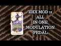 Electro Harmonix MOD 11 Modulation Pedal Demo - ALL IN ONE MODULATION PEDAL